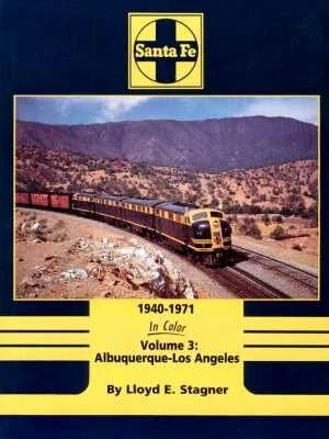 Santa Fe 1940-1971 In Color Vol. 3 - Albuquerque to Los Angeles